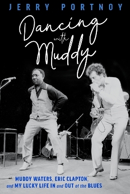Dancing with Muddy - Jerry Portnoy