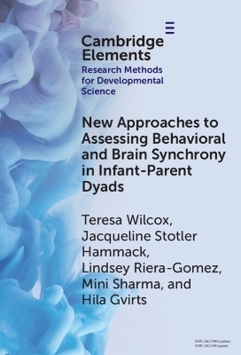 New Approaches to Assessing Behavioral and Brain Synchrony in Infant-Parent Dyads