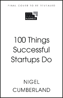 100 Things Successful Startups Do - Nigel Cumberland