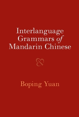 Interlanguage Grammars of Mandarin Chinese