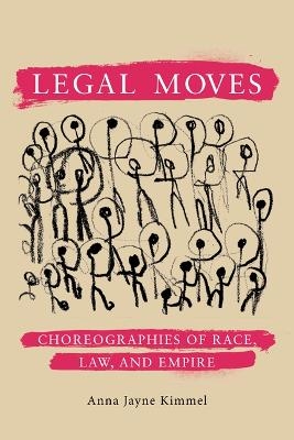 Legal Moves - Anna Jayne Kimmel