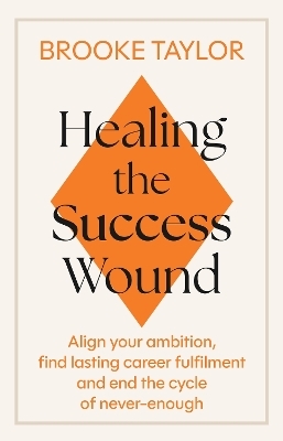 Healing the Success Wound - Brooke Taylor