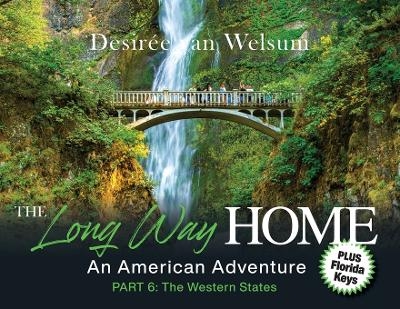 The Long Way Home - An American Adventure - Desirée Van Welsum