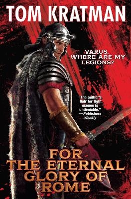 For the Eternal Glory of Rome - Tom Kratman