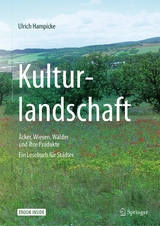 Kulturlandschaft - &Auml;cker, Wiesen, W&auml;lder und ihre Produkte - Ulrich Hampicke