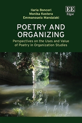 Poetry and Organizing - Ilaria Boncori, Monika Kostera, Emmanouela Mandalaki