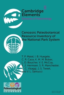 Cenozoic Paleobotanical Resource Inventory of the National Park System - T. P. Matel, I. B. Huegele, C. R. Cace, K. M. M. Bober, L. D. Boucher
