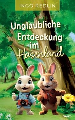 Unglaubliche Entdeckung im Hasenland - Ingo Redlin