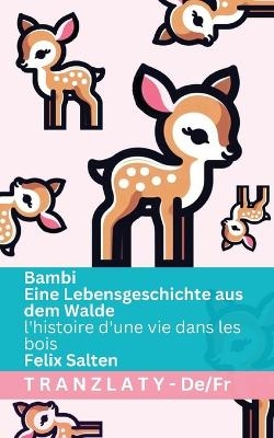 Bambi - Eine Lebensgeschichte aus dem Walde / l'histoire d'une vie dans les bois - Felix Salten