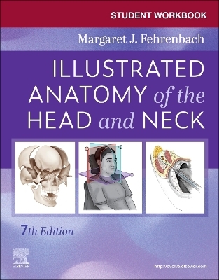 Student Workbook for Illustrated Anatomy of the Head and Neck - Margaret J. Fehrenbach