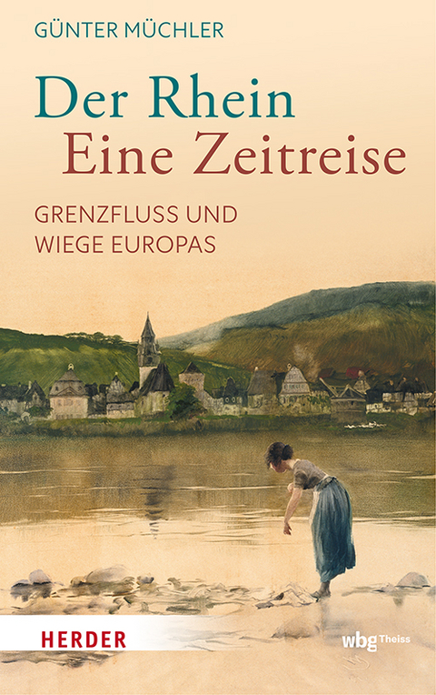 Der Rhein &ndash; eine Zeitreise - G&uuml;nter M&uuml;chler