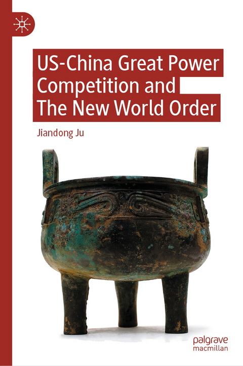 US-China Great Power Competition and The New World Order - Jiandong Ju