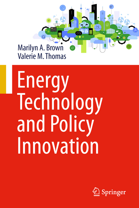 Energy Technology and Policy Innovation - Marilyn A. Brown, Valerie M. Thomas