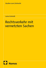 Rechtsverkehr mit vernetzten Sachen - Luisa Schmidt