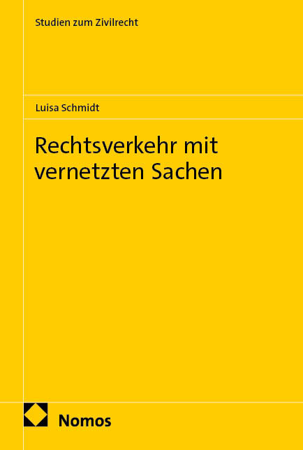 Rechtsverkehr mit vernetzten Sachen - Luisa Schmidt