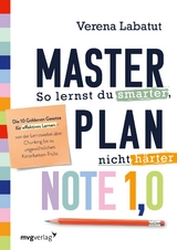 Masterplan Note 1,0 &ndash; So lernst du smarter, nicht h&auml;rter - Verena Labatut