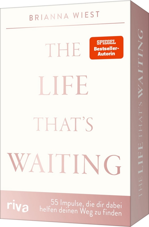 The Life That’s Waiting – 55 Impulse, die dir dabei helfen, deinen Weg zu finden - Brianna Wiest