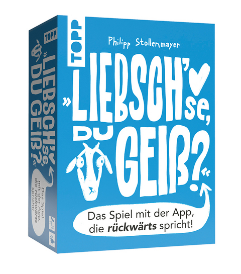 Liebsch'se, du Gei&szlig;? Das Spiel mit der App, die r&uuml;ckw&auml;rts spricht! - Philipp Stollenmayer