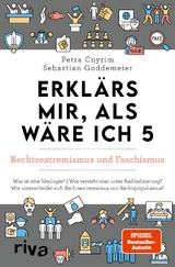 Erklärs mir, als wäre ich 5 – Rechtsextremismus und Faschismus - Petra Cnyrim, Sebastian Goddemeier