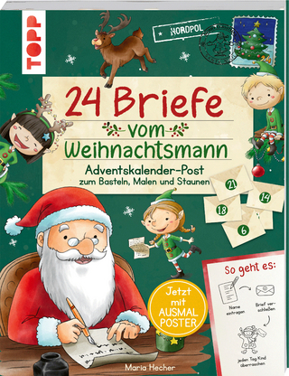 24 Briefe vom Weihnachtsmann. Adventskalender-Post zum Basteln, Malen und Staunen