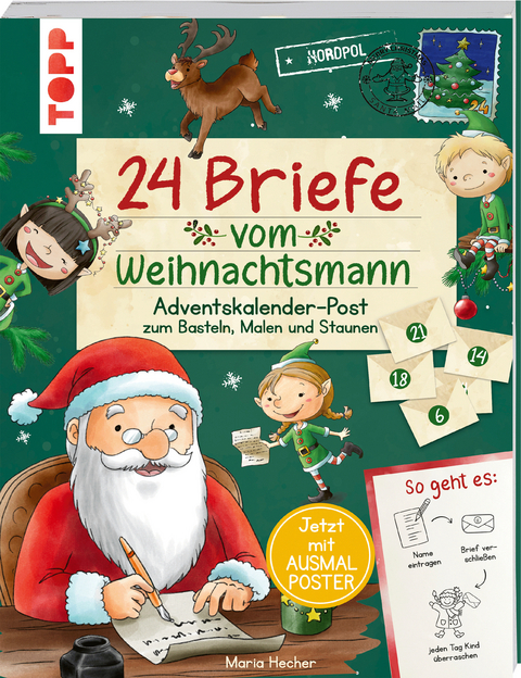24 Briefe vom Weihnachtsmann. Adventskalender-Post zum Basteln, Malen und Staunen - Mimi Hecher