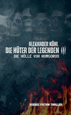 H&uuml;ter der Legenden 3 - Alexander K&uuml;hl