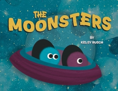 The Moonsters - Kelsy Rusch