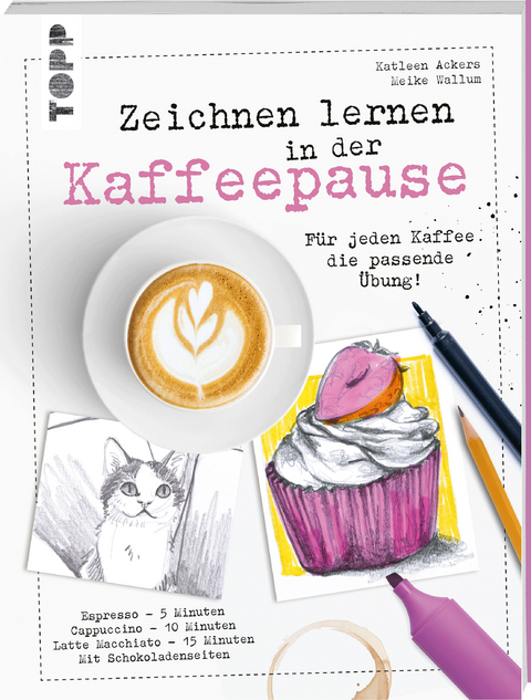 Zeichnen lernen in der Kaffeepause - Katleen Ackers, Meike Wallum
