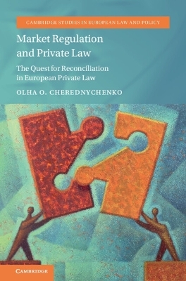 Market Regulation and Private Law - Olha O. Cherednychenko