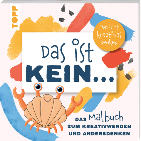 Das ist kein &hellip; Das Malbuch zum Kreativwerden und Andersdenken