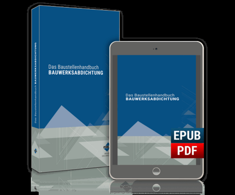 Das Baustellenhandbuch BAUWERKSABDICHTUNG - Dr. Schmidt  Peter, Franz-Josef Hölzen