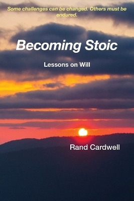 Becoming Stoic - Rand Cardwell