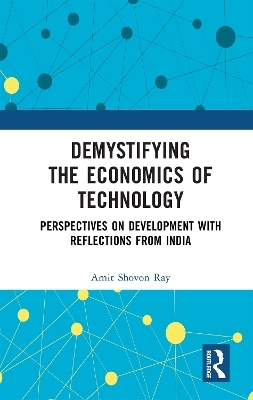 Demystifying the Economics of Technology - Amit Shovon Ray