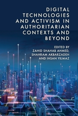 Digital Technologies and Activism in Authoritarian Contexts and Beyond - 