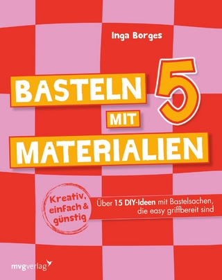 Basteln mit 5 Materialien