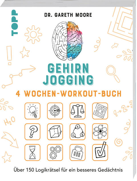 Gehirnjogging – 4 Wochen-Workout-Buch - Gareth Moore