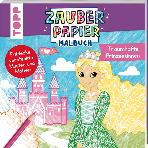Zauberpapier Malbuch Traumhafte Prinzessinnen - Mimi Hecher