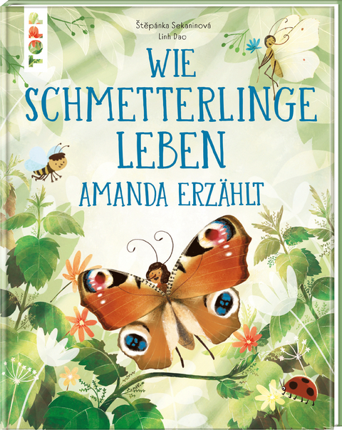 Wie Schmetterlinge leben. Amanda erz&auml;hlt. - &Scaron;tĕp&aacute;nka Sekaninov&aacute;
