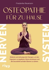 Osteopathie für zu Hause – Nervensystem - Friederike Reumann