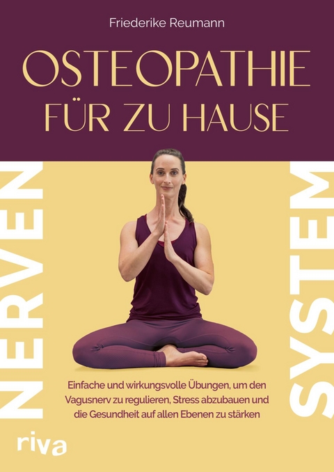 Osteopathie für zu Hause – Nervensystem - Friederike Reumann