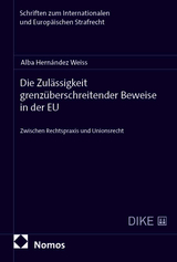 Die Zul&auml;ssigkeit grenz&uuml;berschreitender Beweise in der EU - Alba Hern&aacute;ndez Weiss