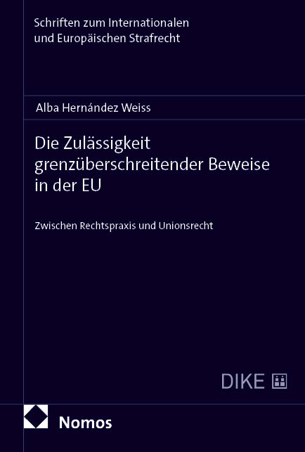 Die Zul&auml;ssigkeit grenz&uuml;berschreitender Beweise in der EU - Alba Hern&aacute;ndez Weiss