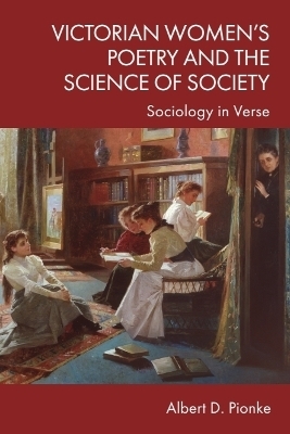 Victorian Women’s Poetry and the Science of Society