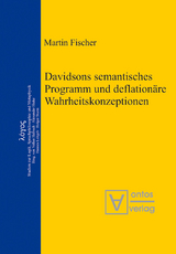 Davidsons semantisches Programm und deflation&auml;re Wahrheitskonzeptionen - Martin Fischer