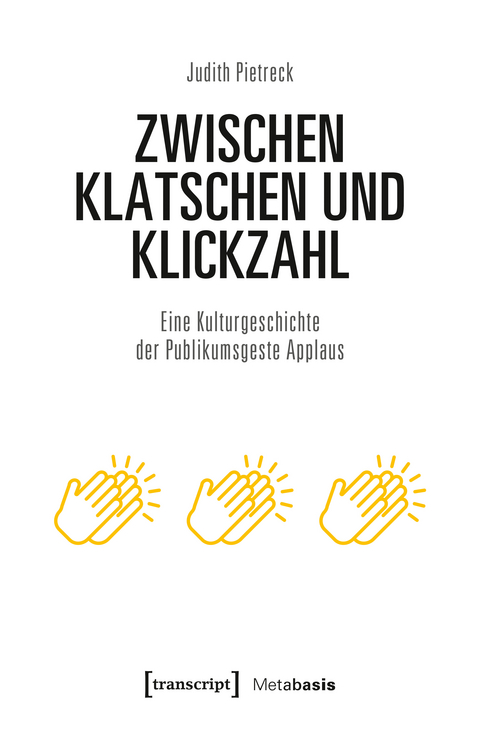 Zwischen Klatschen und Klickzahl - Judith Pietreck