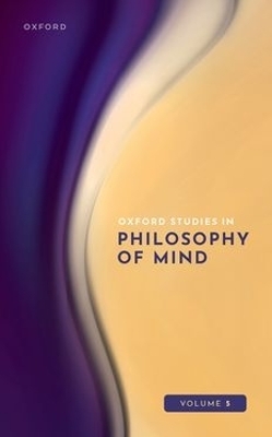 Oxford Studies in Philosophy of Mind - 