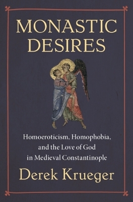 Monastic Desires - Derek Krueger