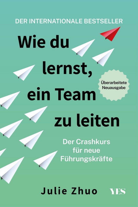 Wie du lernst, ein Team zu leiten - Julie Zhuo