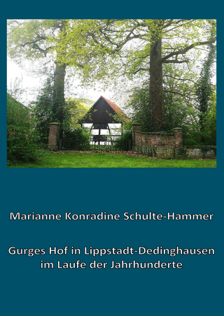 Gurges Hof in Lippstadt-Dedinghausen im Laufe der Jahrhunderte