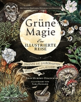 Grüne Magie - eine illustrierte Reise - Arin Murphy-Hiscock